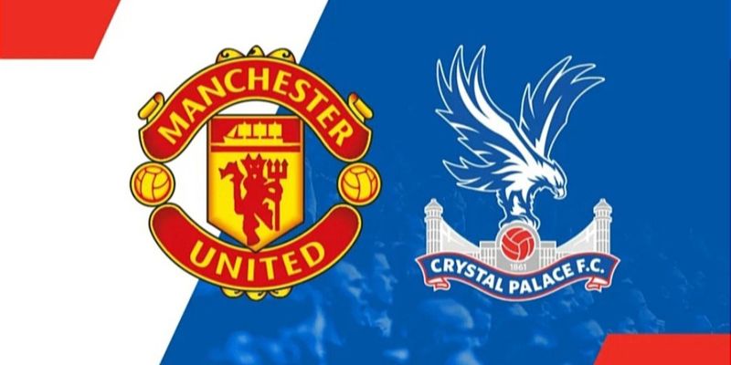 Nhận Định Manchester United Vs Crystal Palace 21H 01/03 Cùng Tylekeonhacai