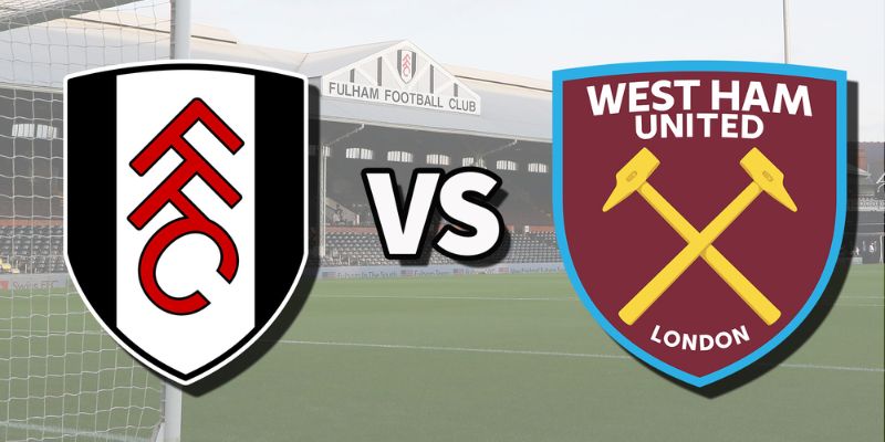 Nhận Định Fulham Vs West Ham United 2h30 Ngày 05/03 